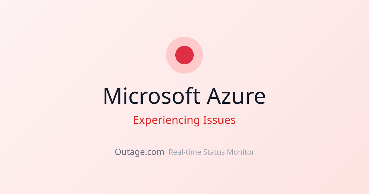 Is Microsoft Azure Down? Real-Time Status & Outage Map