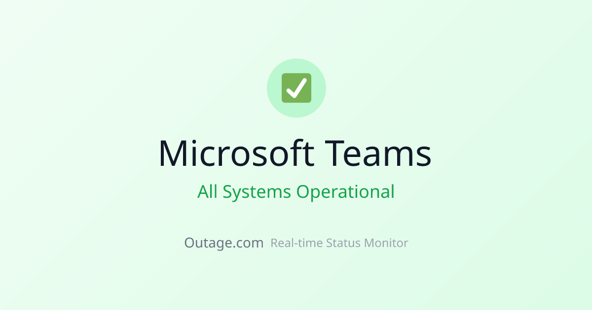 Is Microsoft Teams Down? Real-Time Status & Outage Map